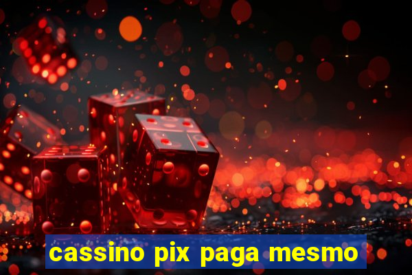 cassino pix paga mesmo